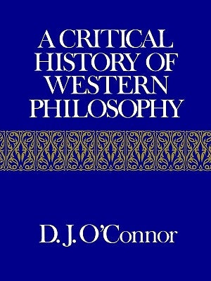 A Critical History of Western Philosophy by O'Connor, Daniel John