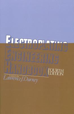 Electroplating Engineering Handbook by Durney, L. J.