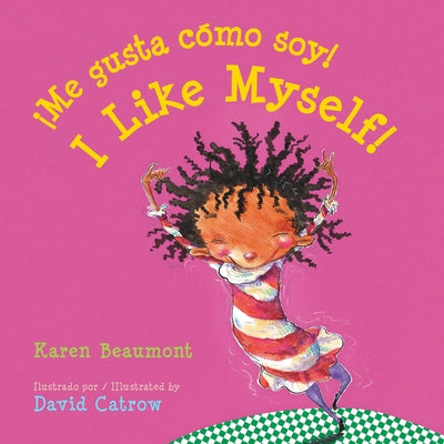 I Like Myself!/Me Gusta Cómo Soy! Board Book: Bilingual English-Spanish = I Like Myself! by Beaumont, Karen