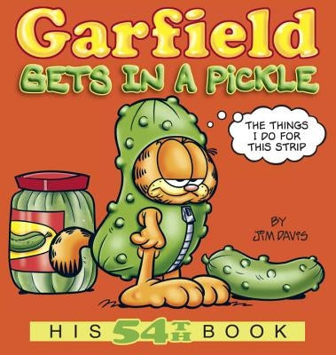 Garfield Gets in a Pickle: His 54th Book by Davis, Jim