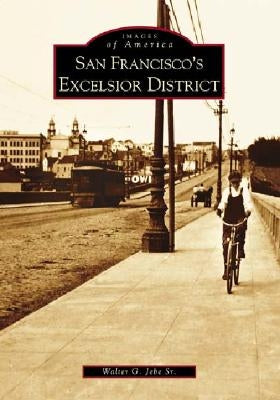 San Francisco's Excelsior District by Jebe Sr, Walter G.