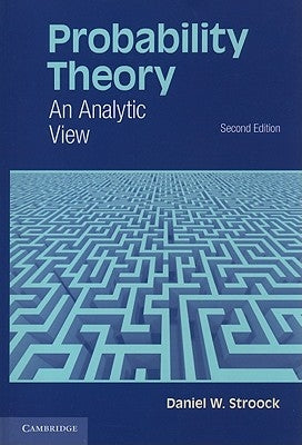 Probability Theory: An Analytic View by Stroock, Daniel W.