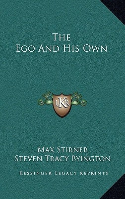 The Ego and His Own by Stirner, Max