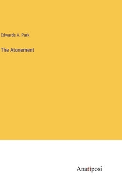 The Atonement by Park, Edwards a.
