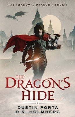 The Dragon's Hide by Holmberg, D. K.