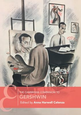 The Cambridge Companion to Gershwin by Celenza, Anna Harwell