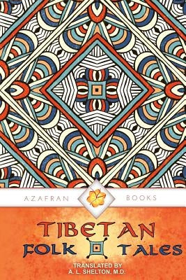 Tibetan Folk Tales: Delightful Stories for All Ages by James, Solomon