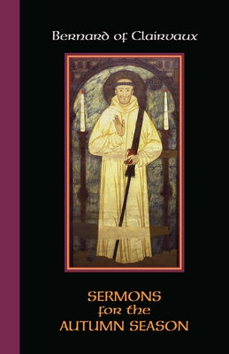 Sermons for the Autumn Season: Volume 54 by Bernard of Clairvaux