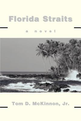 Florida Straits by McKinnon, Tom D.