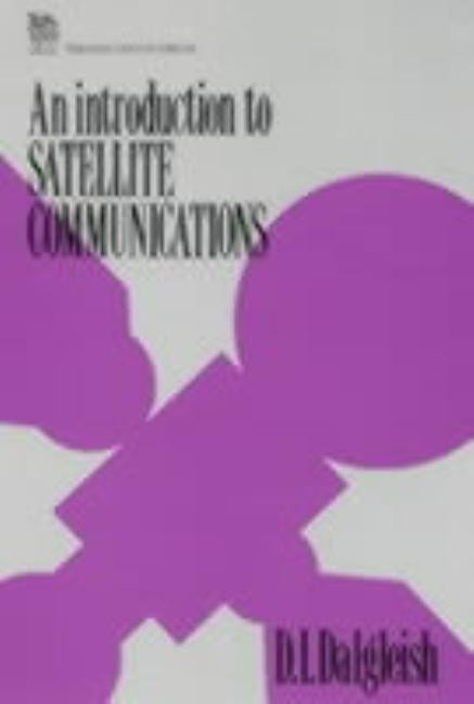 An Introduction to Satellite Communications by Dalgleish, D. I.