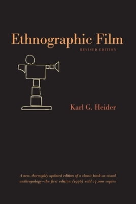Ethnographic Film by Heider, Karl G.