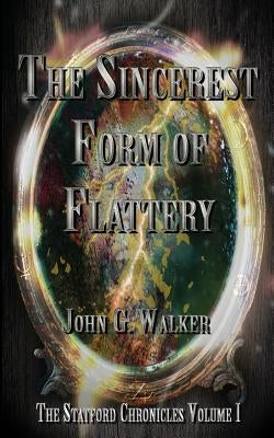 The Sincerest Form of Flattery: The Statford Chronicles by Huchton, Starla