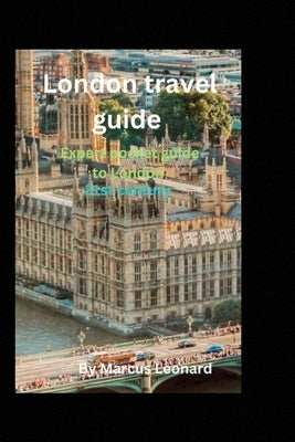 London travel guide: Expert pocket guide to London by Leonard, Marcus