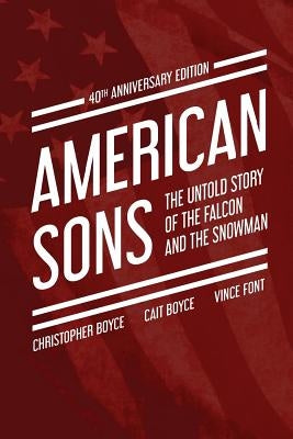 American Sons: The Untold Story of the Falcon and the Snowman (40th Anniversary Edition) by Boyce, Cait