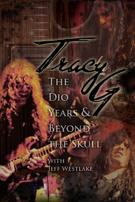 Tracy G - The Dio Years & Beyond The Skull by Westlake, Jeffrey a.