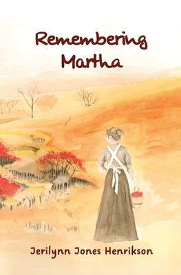 Remembering Martha by Jones Henrikson, Jerilynn