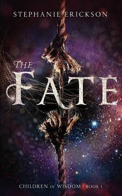 The Fate by Erickson, Stephanie