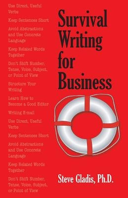 Survival Writing for Business by Gladis Ph. D., Steve
