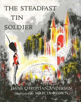 Steadfast Tin Soldier by Andersen, Hans Christian