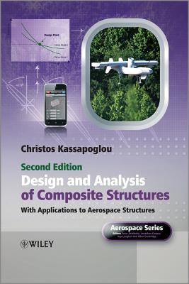 Design and Analysis of Composite Structures: With Applications to Aerospace Structures by Kassapoglou, Christos