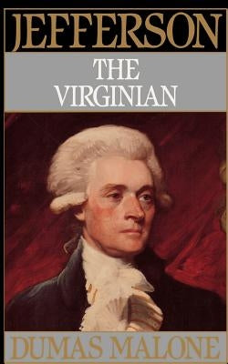 Jefferson the Virginian - Volume I by Malone, Dumas