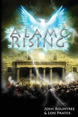 Alamo Rising by Rountree, Josh
