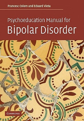 Psychoeducation Manual for Bipolar Disorder by Colom, Francesc