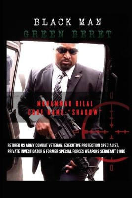 Black Man Green Beret: The Semi-Autobiography of Brother Shadow by Bilal, Muhammad