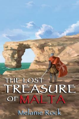 The Lost Treasure of Malta by Rock, Melanie