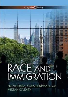 Race and Immigration by Kibria, Nazli
