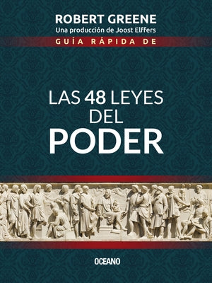 Guía Rápida de las 48 Leyes del Poder = The 48 Laws of Power by Greene, Robert