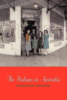 The Italians in Australia by Cresciani, Gianfranco