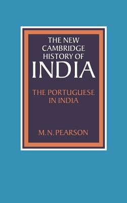 The Portuguese in India by Pearson, M. N.