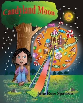 Candyland Moon by Sparrow, Julie Rose