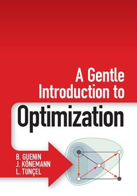 A Gentle Introduction to Optimization by Guenin, B.