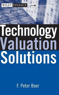 Technology Valuation Solutions by Boer, F. Peter