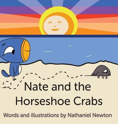 Nate and the Horseshoe Crabs by Newton, Nathaniel