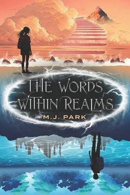 The Words Within Realms by Park, M. J.