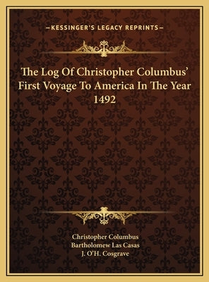 The Log Of Christopher Columbus' First Voyage To America In The Year 1492 by Columbus, Christopher