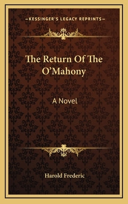 The Return of the O'Mahony by Frederic, Harold