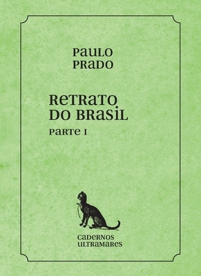 Retrato do Brasil - parte I by Prado, Paulo
