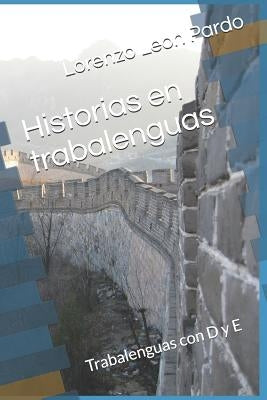 Historias en trabalenguas: Trabalenguas con D y E by Leon Pardo, Lorenzo