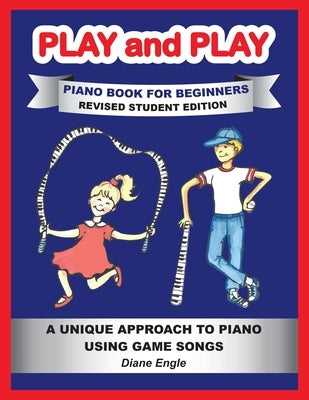 Play and Play: Learn How to Play the Piano and Keyboard Using a Fun and Easy Method REVISED STUDENT EDITION by Engle, Diane