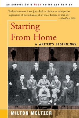 Starting from Home: A Writer's Beginnings by Meltzer, Milton