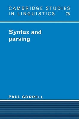 Syntax and Parsing by Gorrell, Paul