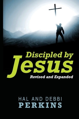 Discipled by Jesus by Perkins, Hal
