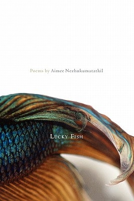 Lucky Fish by Nezhukumatathil, Aimee
