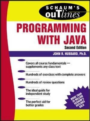 Schaum's Outline of Programming with Java by Hubbard, John