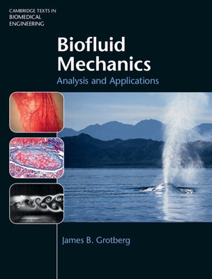 Biofluid Mechanics by Grotberg, James B.