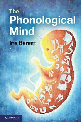 The Phonological Mind by Berent, Iris